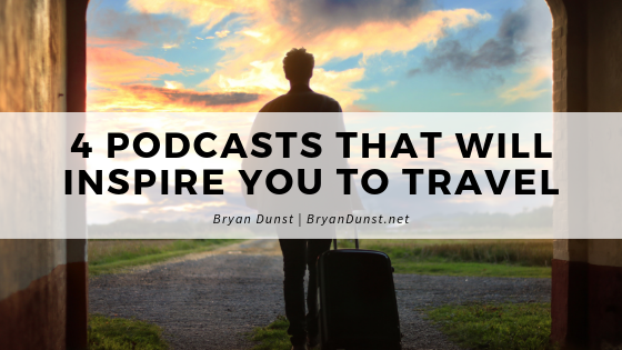 4 Podcasts That Will Inspire You to Travel