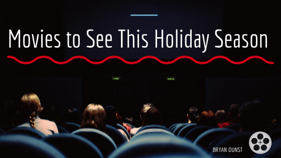 Movies To See This Holiday Season