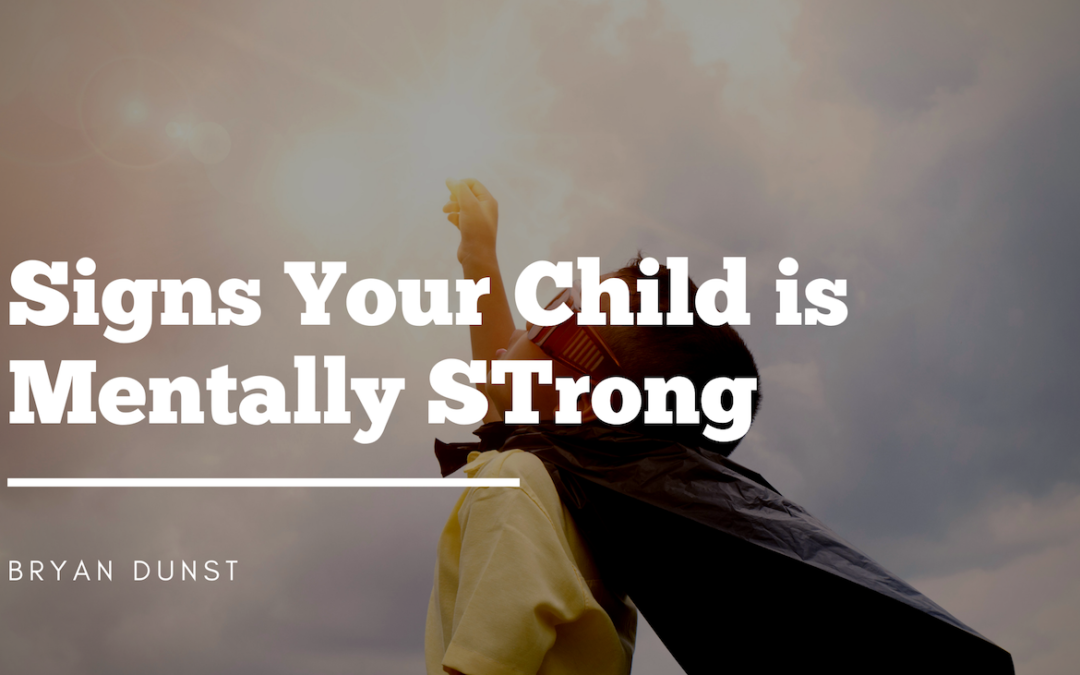 Signs Your Child is Mentally Strong