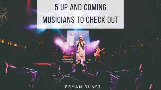 5 Up and Coming Musicians to Check Out